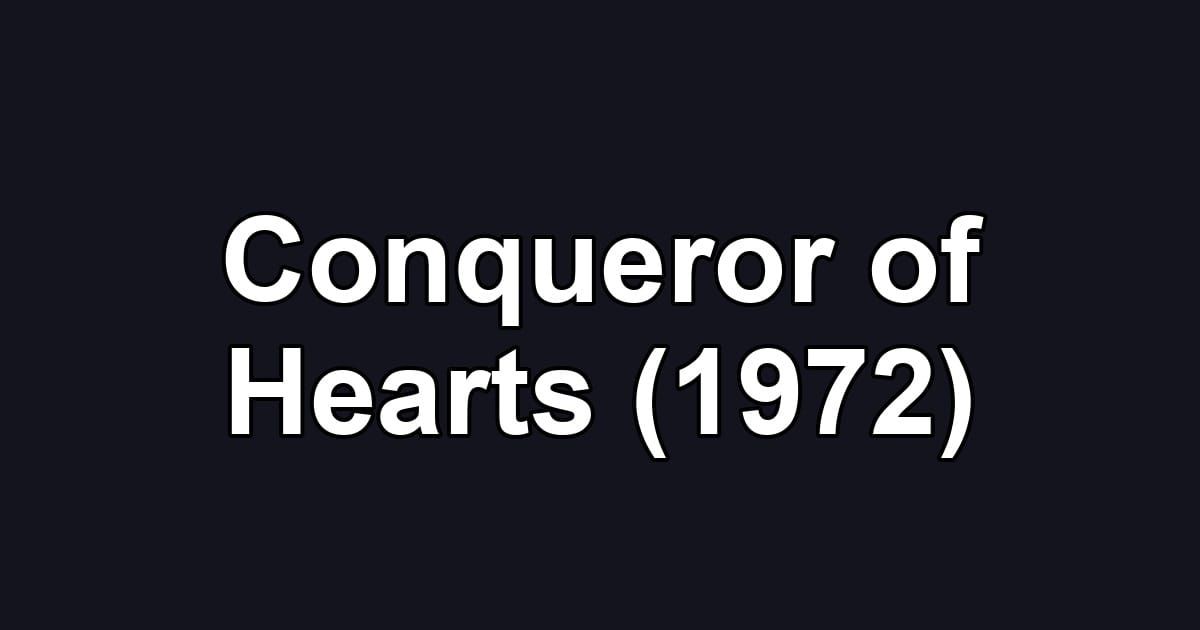 Conqueror of Hearts (1972)