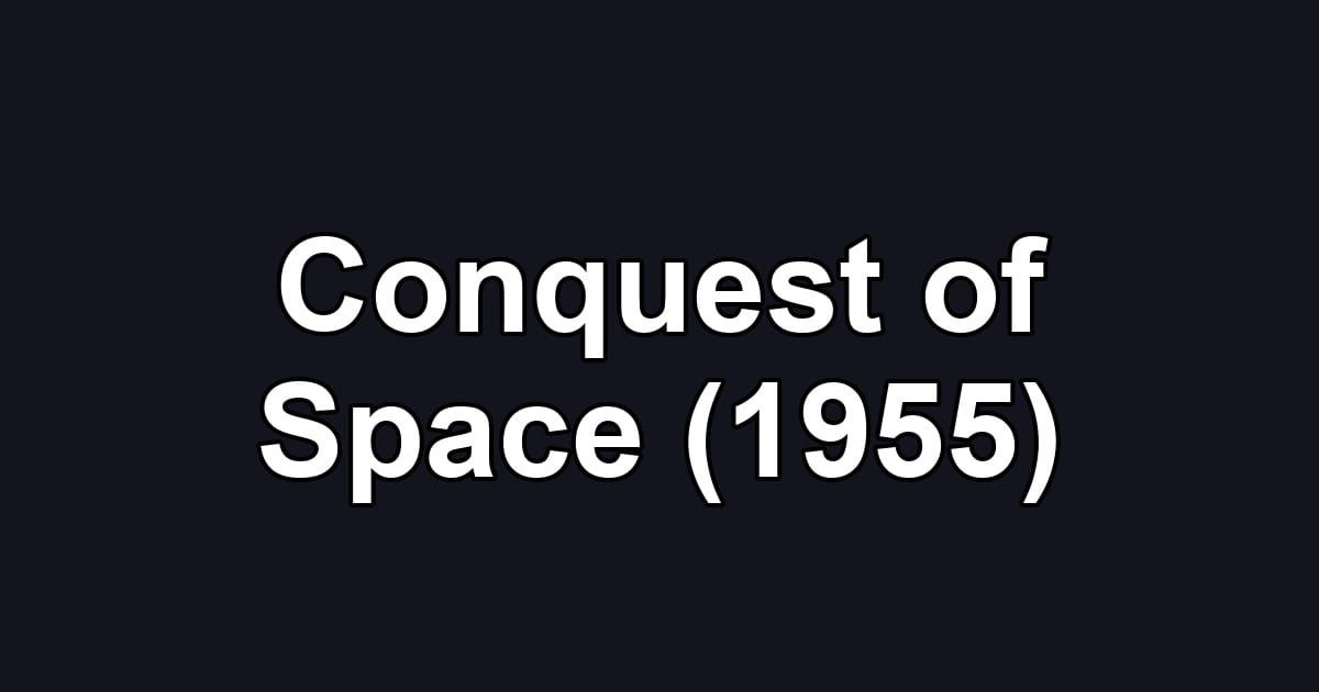 Conquest of Space (1955)
