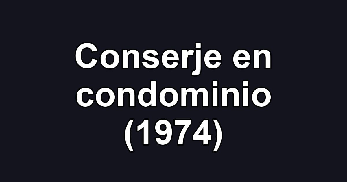 Conserje en condominio (1974)