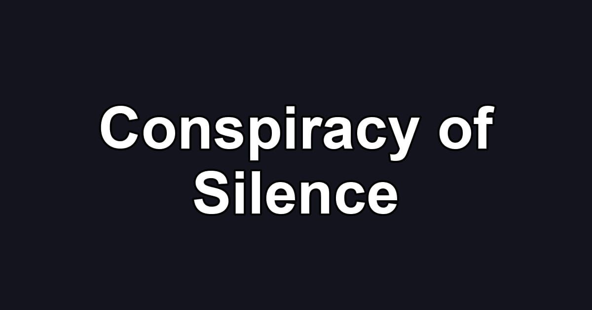 Conspiracy of Silence