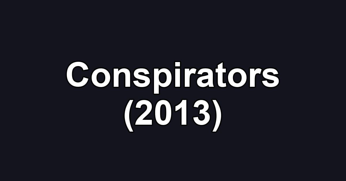 Conspirators (2013)