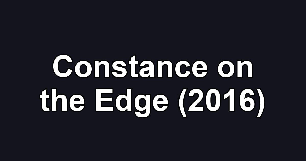 Constance on the Edge (2016)
