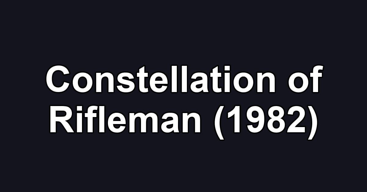 Constellation of Rifleman (1982)