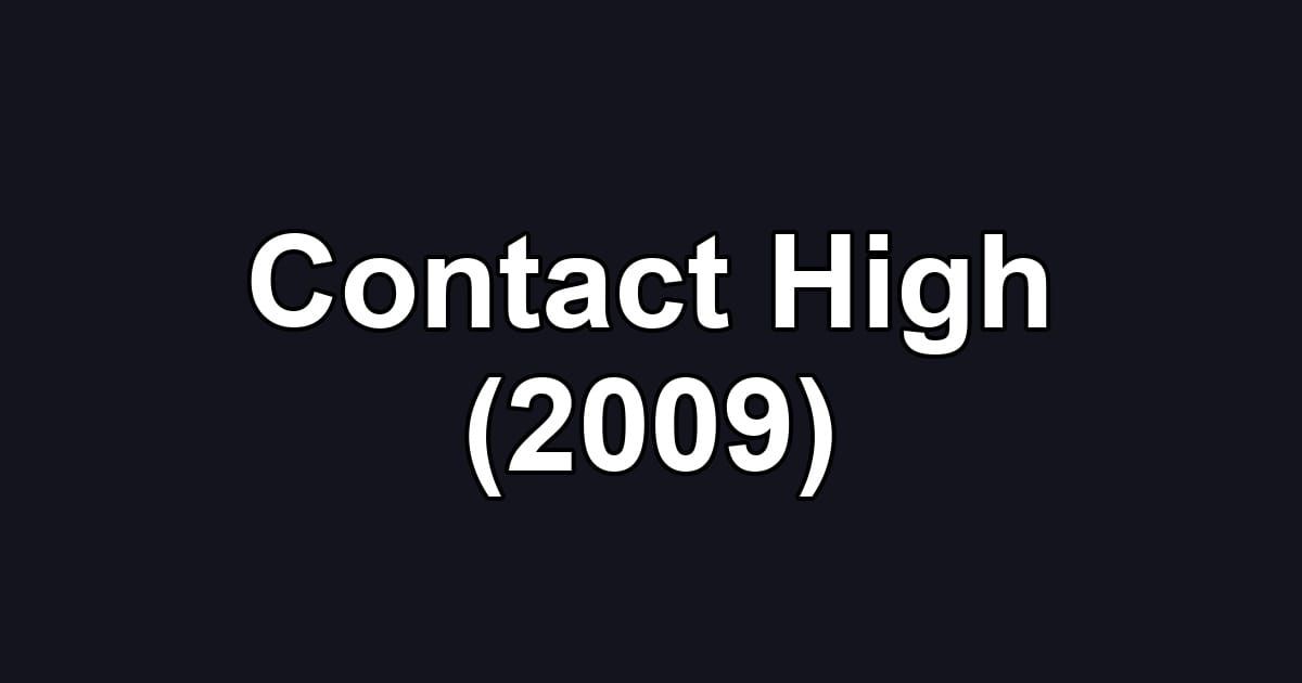 Contact High (2009)