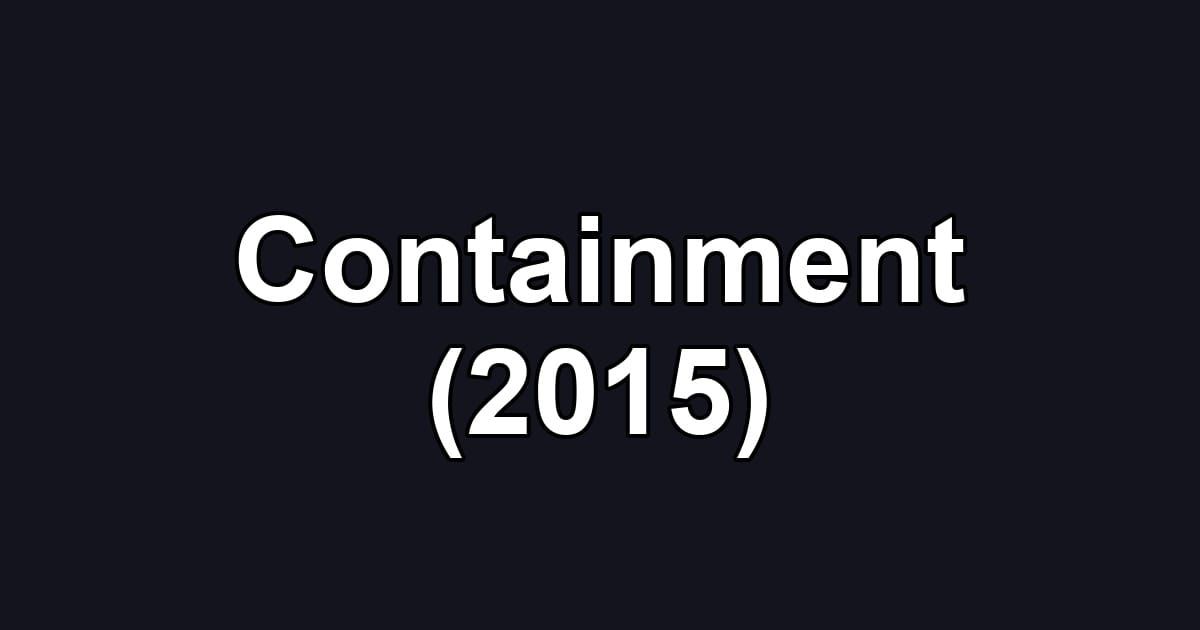 Containment (2015)