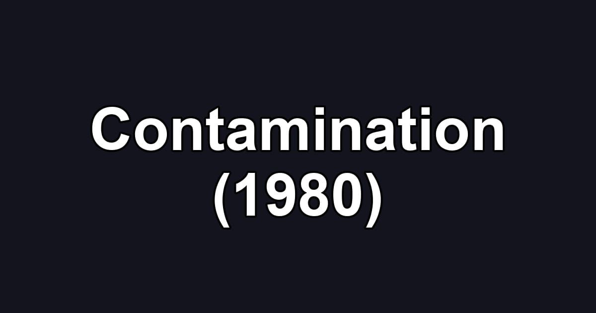 Contamination (1980)