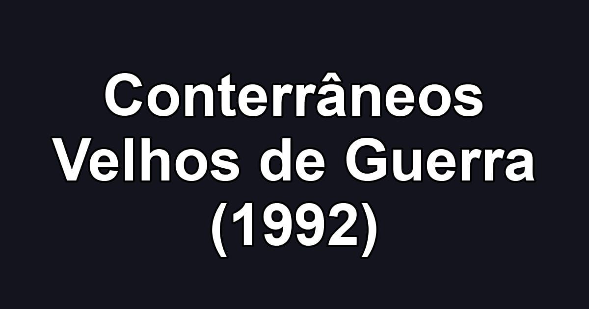 Conterrâneos Velhos de Guerra (1992)