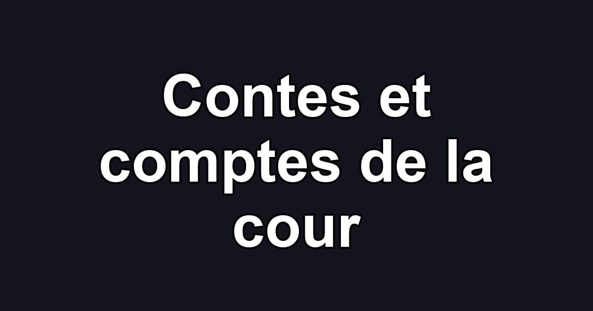 Contes et comptes de la cour