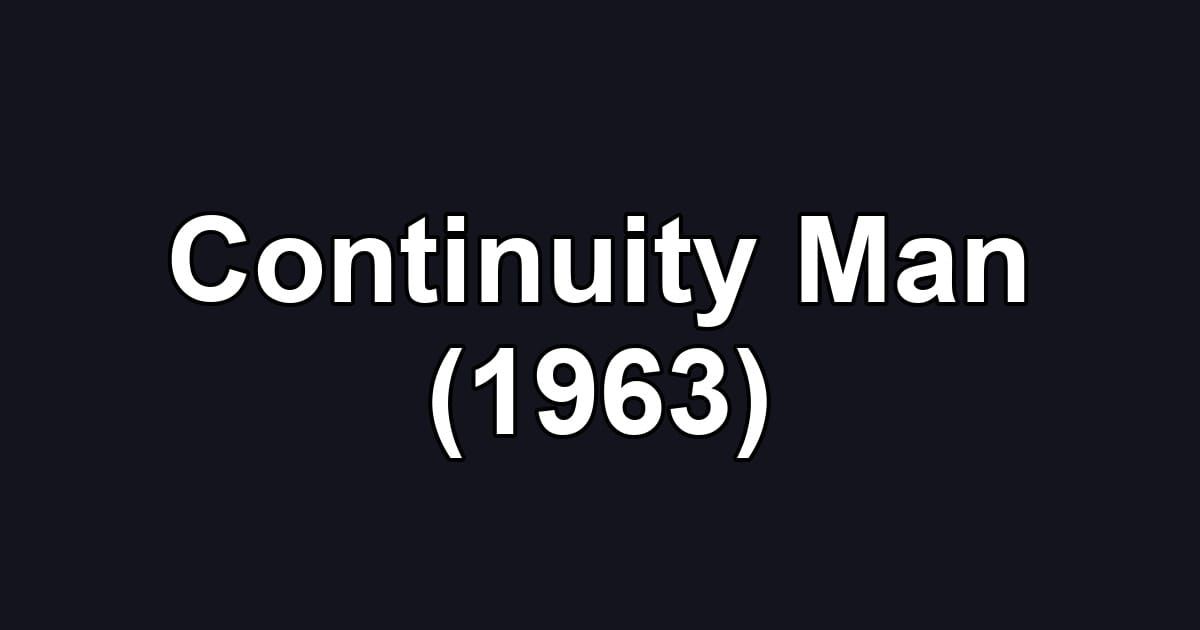 Continuity Man (1963)