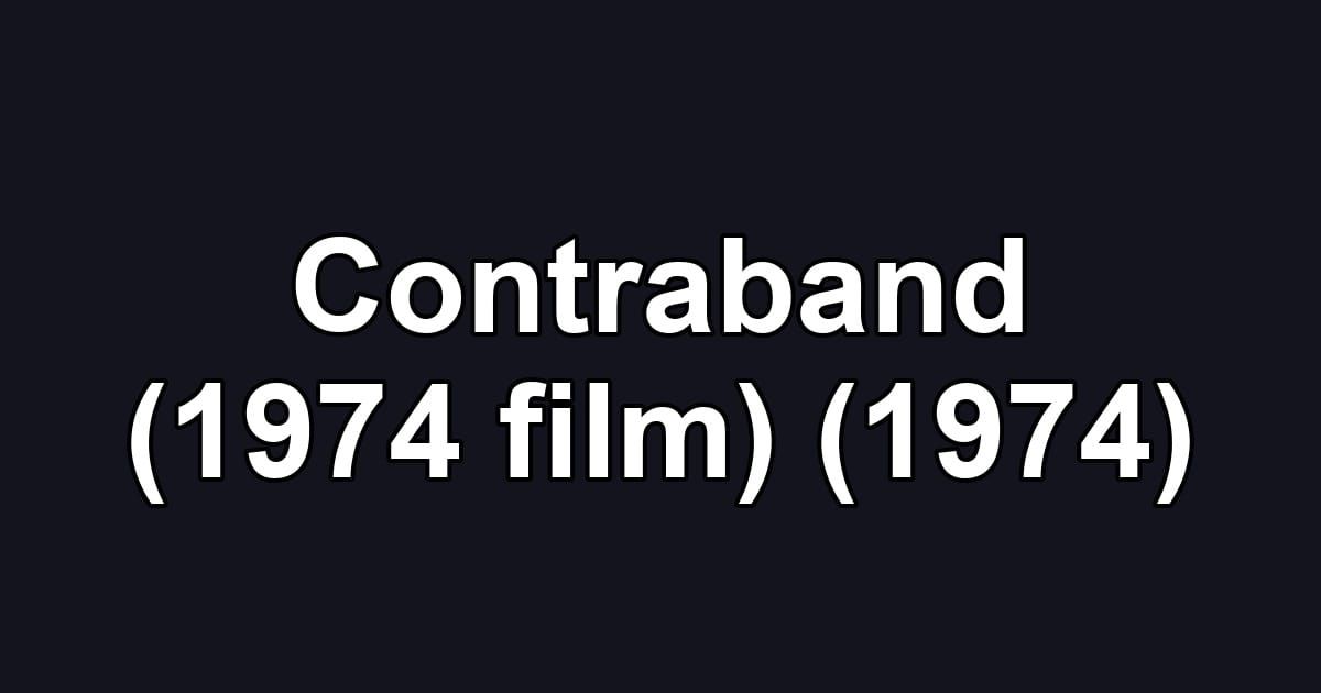 Contraband (1974 film) (1974)