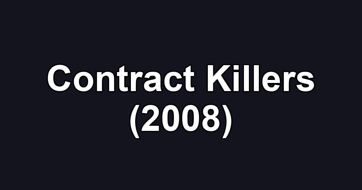 Contract Killers (2008)