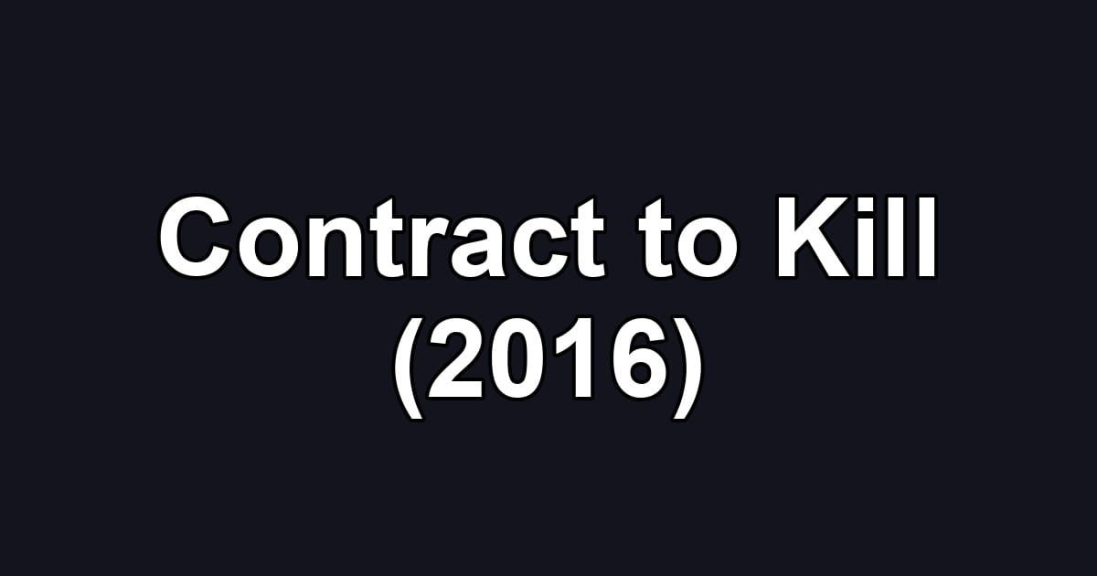 Contract to Kill (2016)