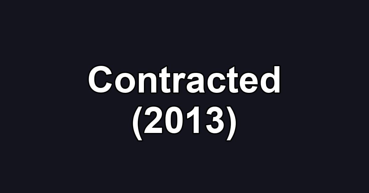 Contracted (2013)