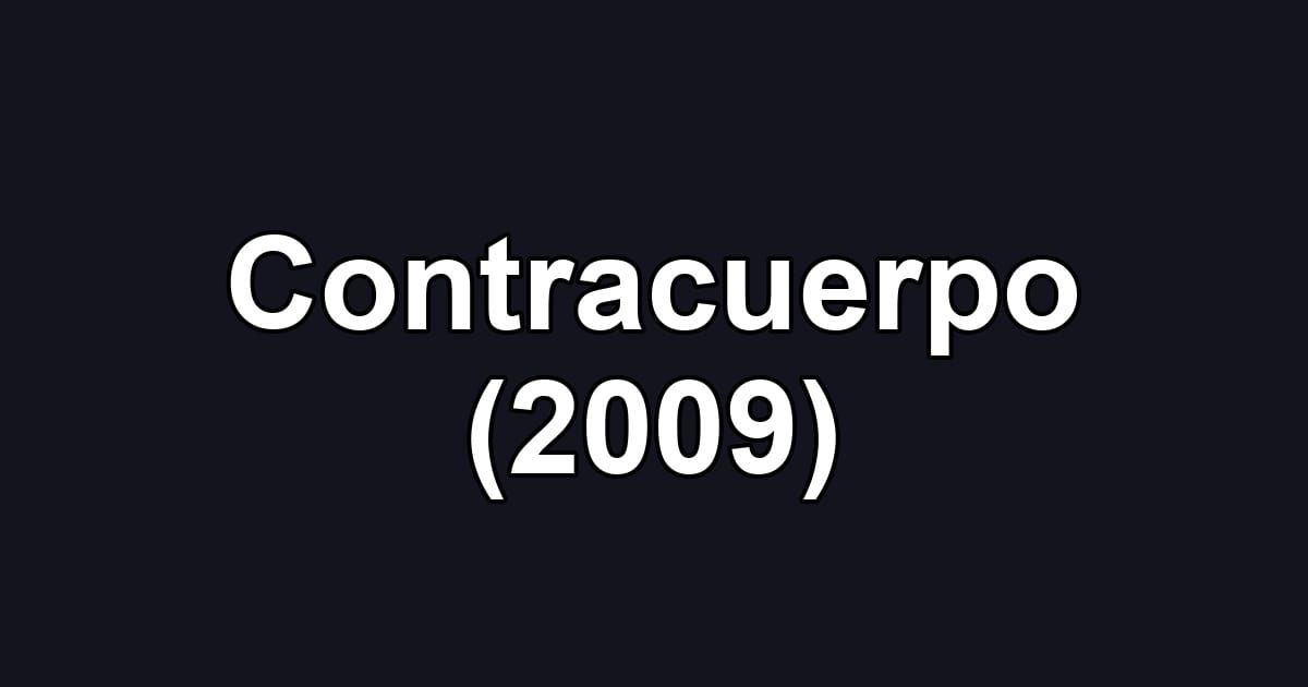 Contracuerpo (2009)