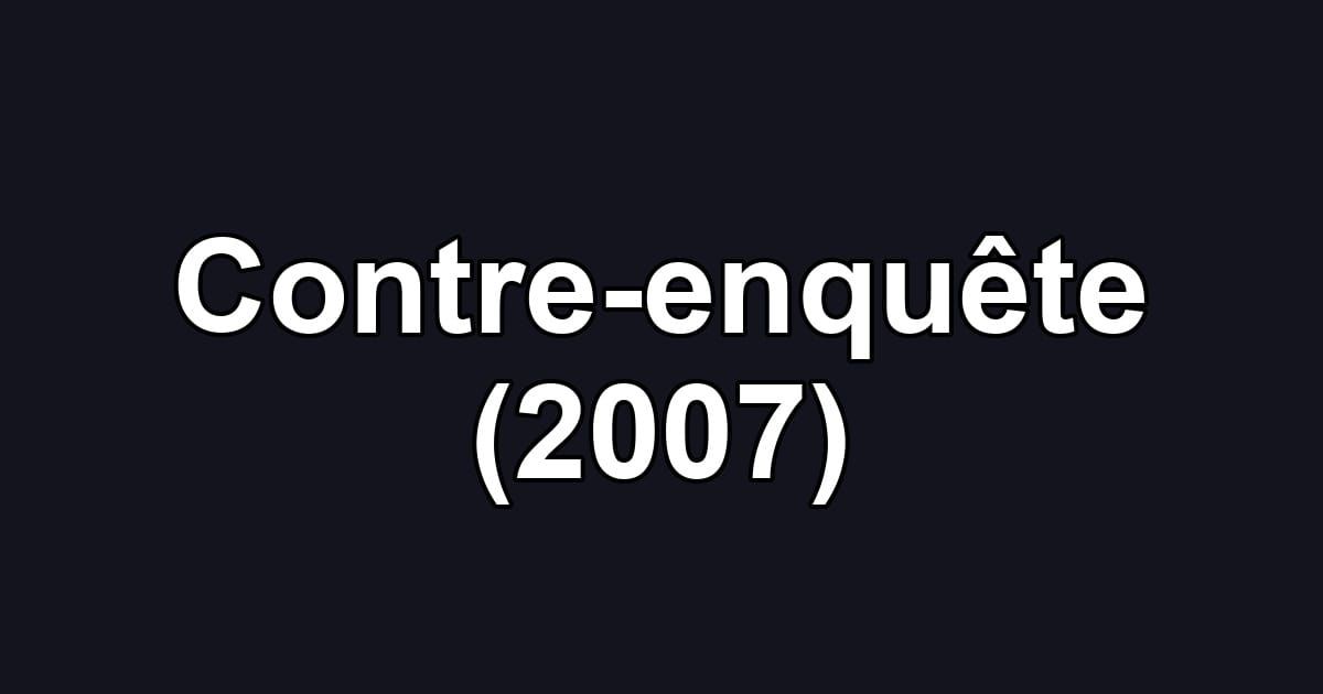 Contre-enquête (2007)