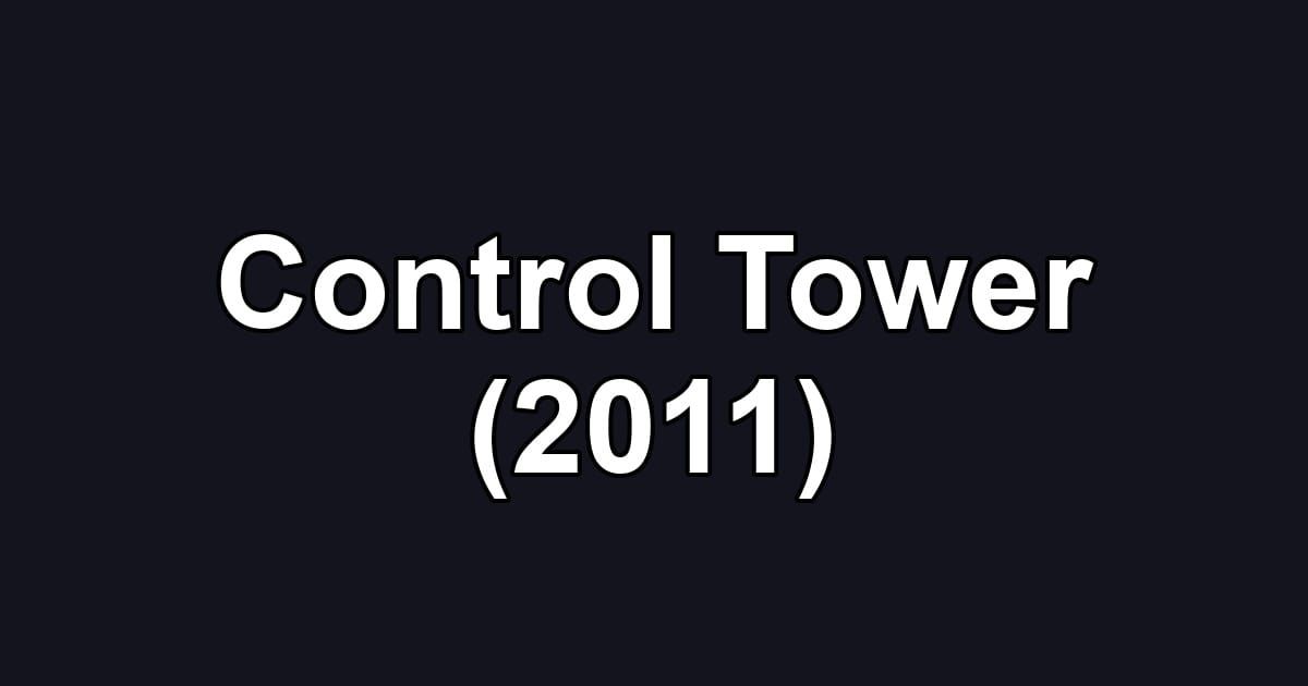 Control Tower (2011)