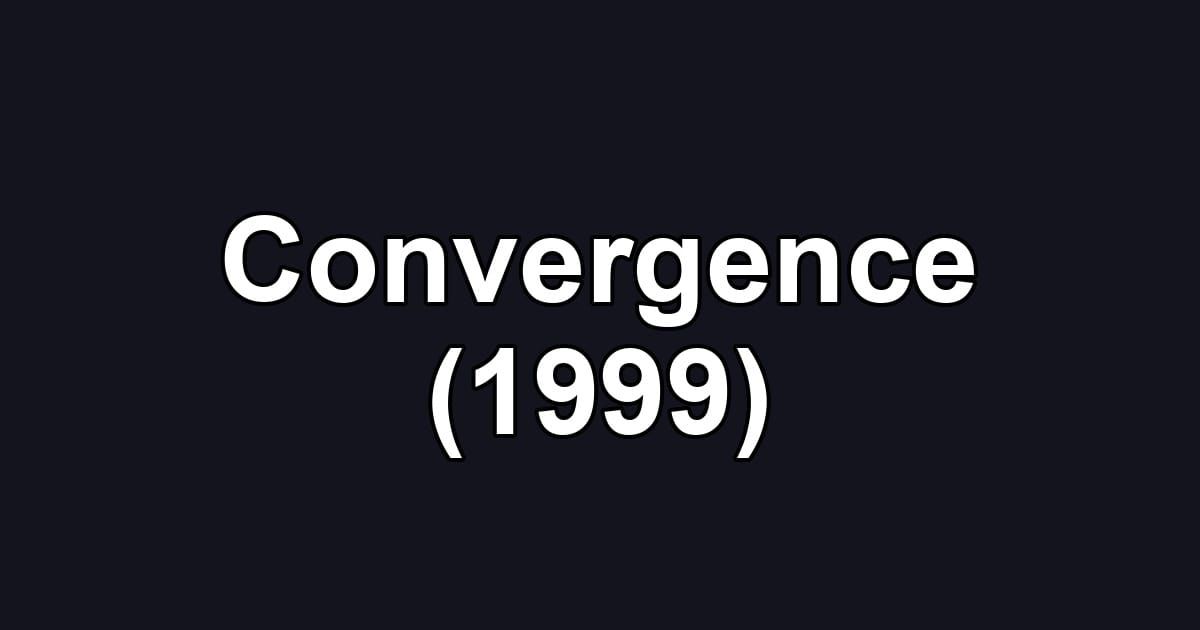 Convergence (1999)
