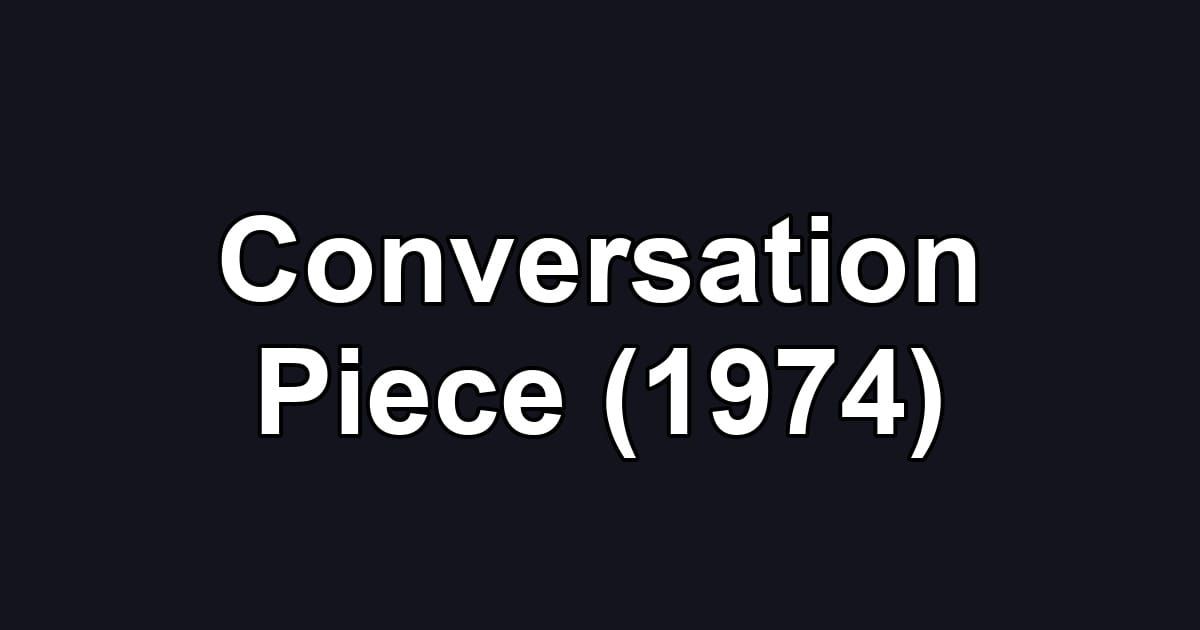 Conversation Piece (1974)