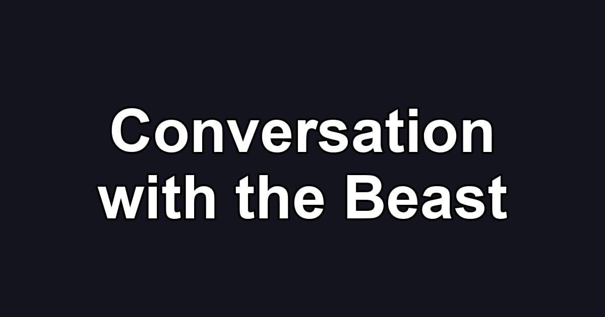 Conversation with the Beast