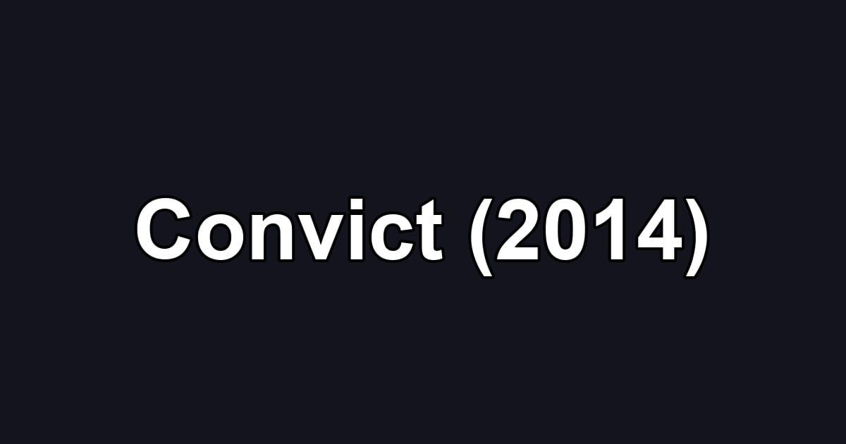 Convict (2014)