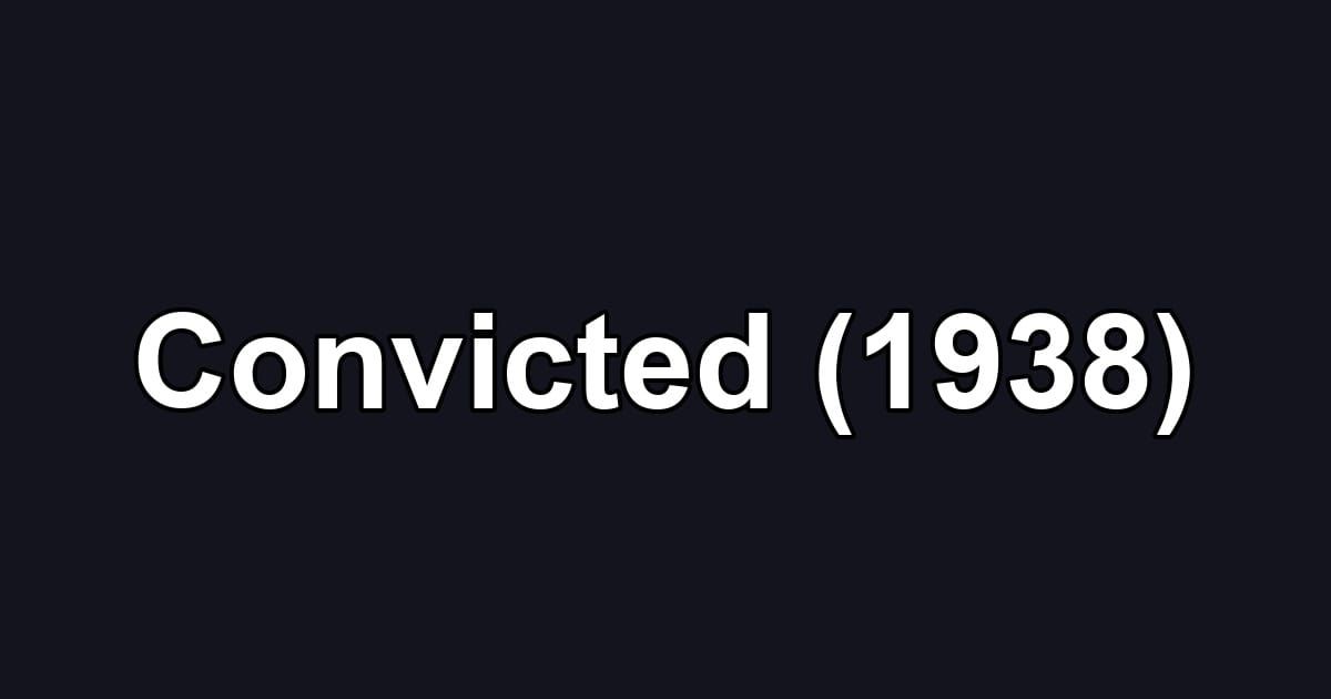 Convicted (1938)
