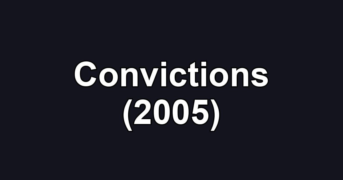Convictions (2005)
