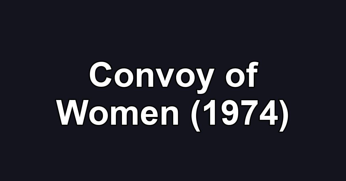 Convoy of Women (1974)
