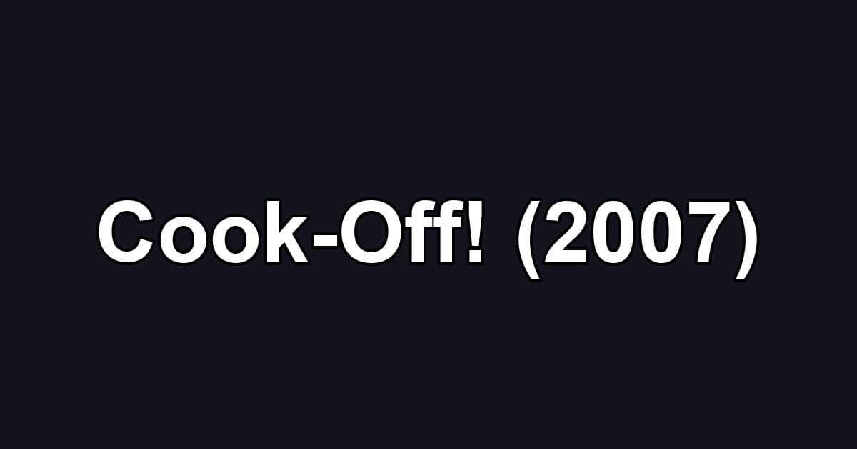 Cook-Off! (2007)