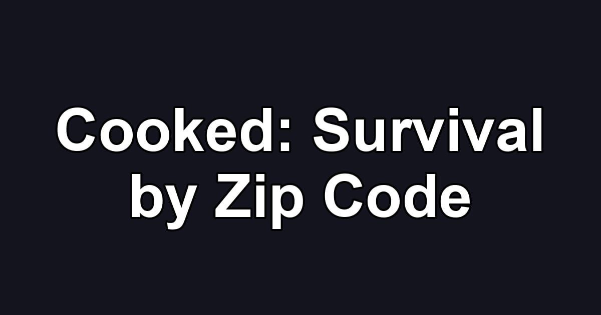 Cooked: Survival by Zip Code