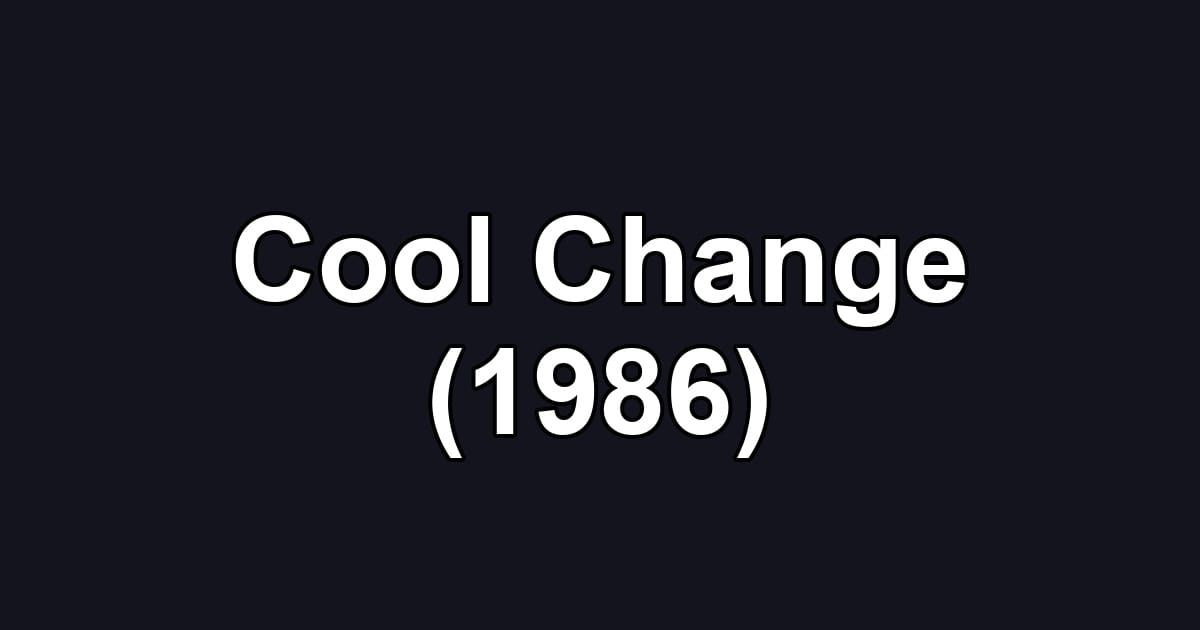 Cool Change (1986)