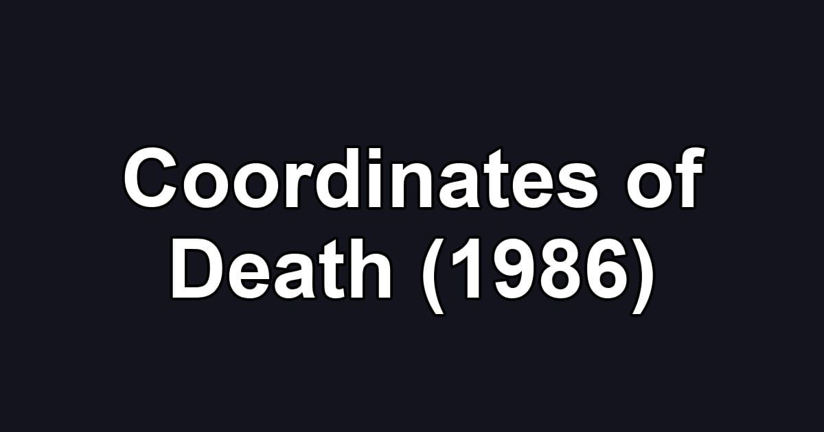 Coordinates of Death (1986)