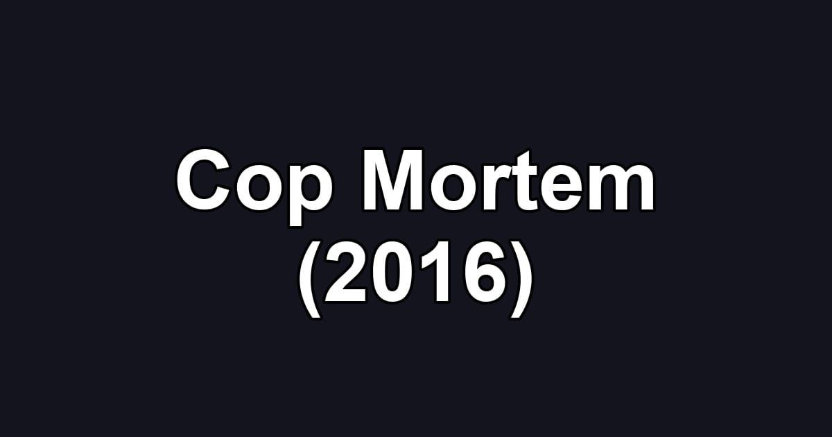 Cop Mortem (2016)