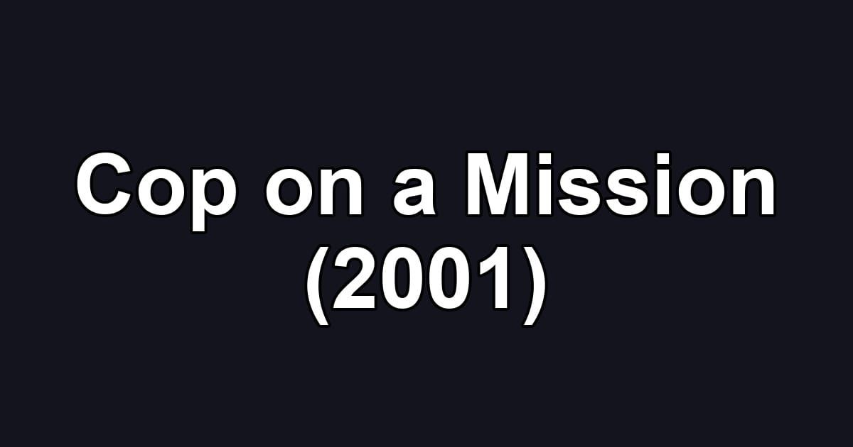 Cop on a Mission (2001)