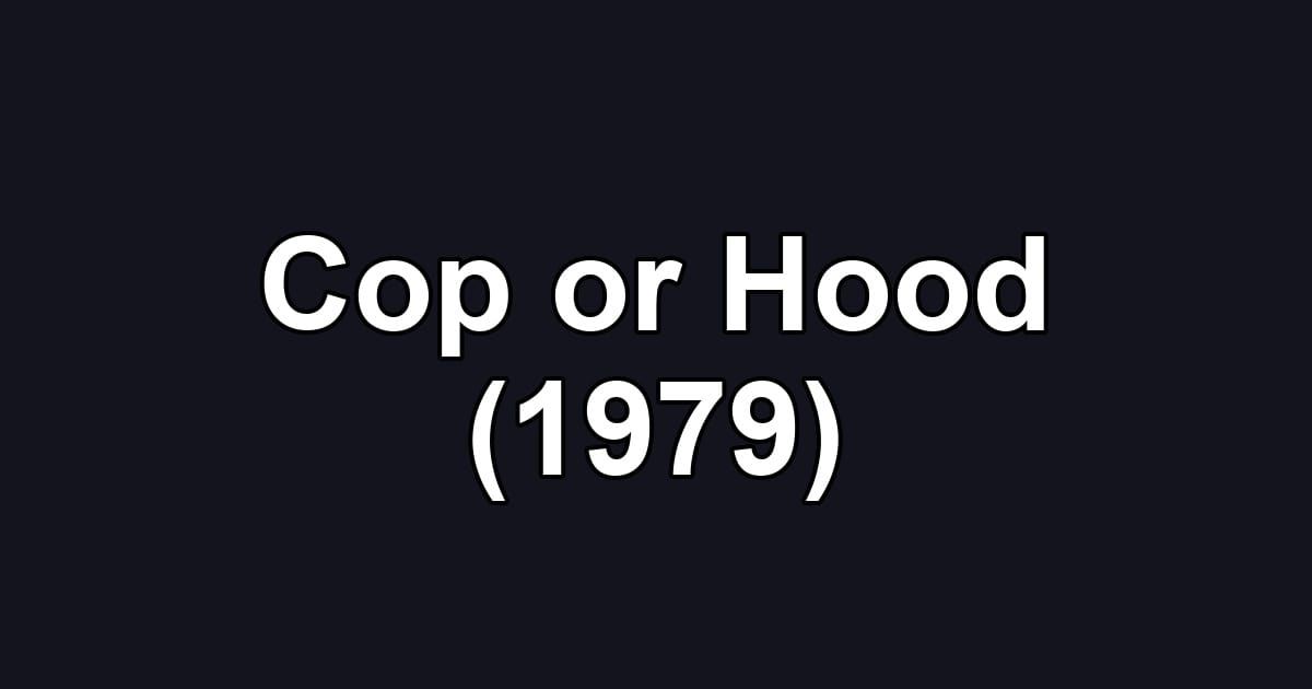 Cop or Hood (1979)