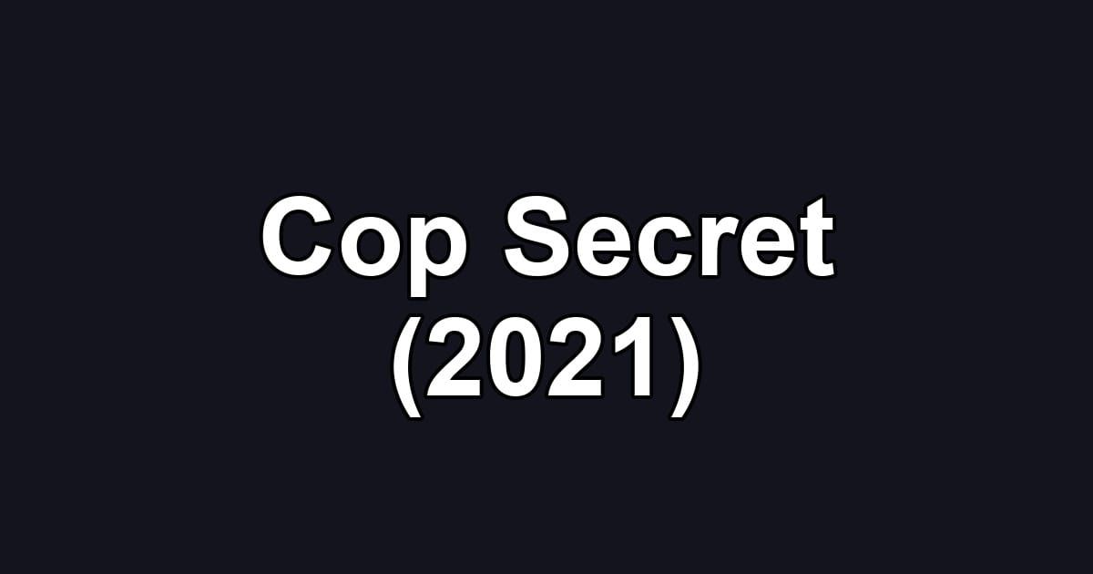 Cop Secret (2021)
