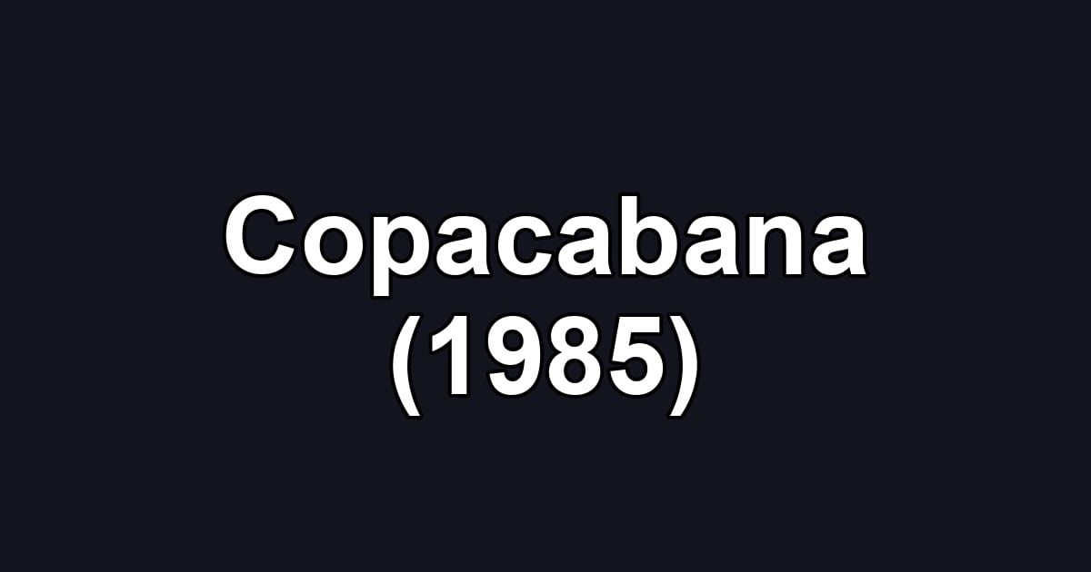 Copacabana (1985)