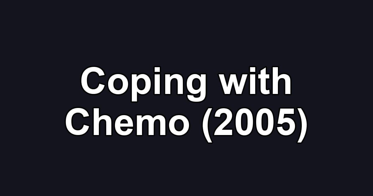 Coping with Chemo (2005)