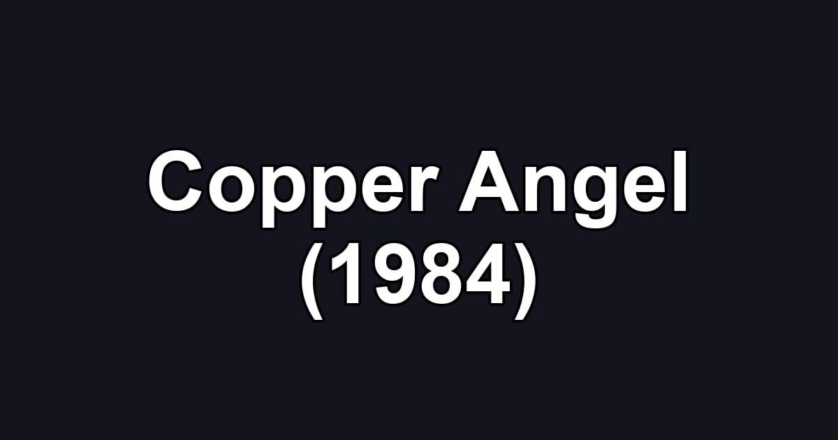 Copper Angel (1984)