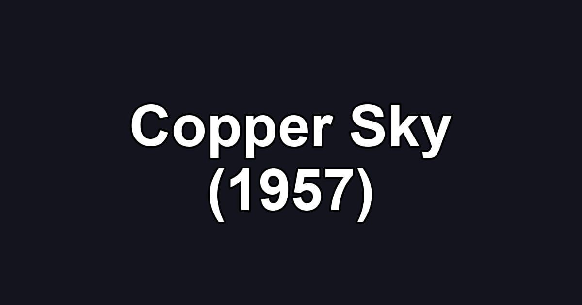 Copper Sky (1957)