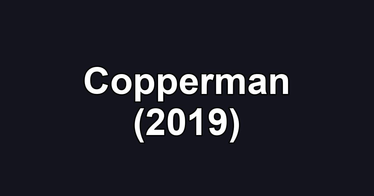Copperman (2019)
