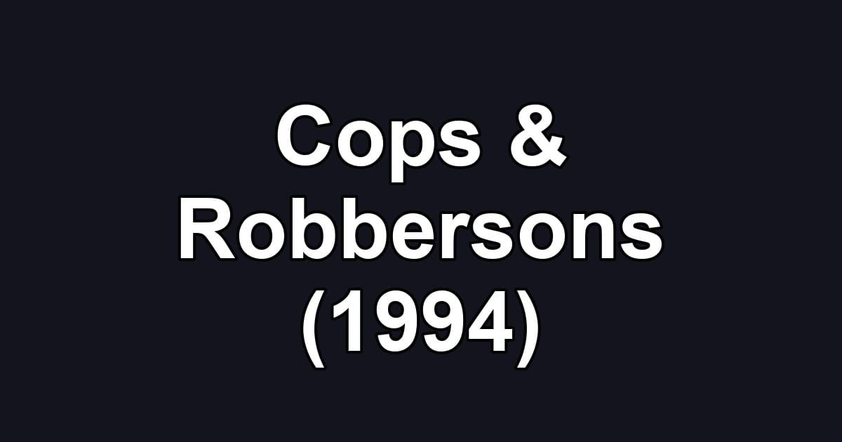 Cops & Robbersons (1994)