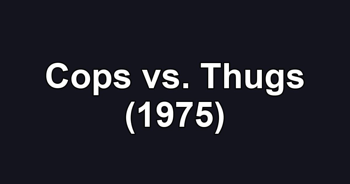 Cops vs. Thugs (1975)