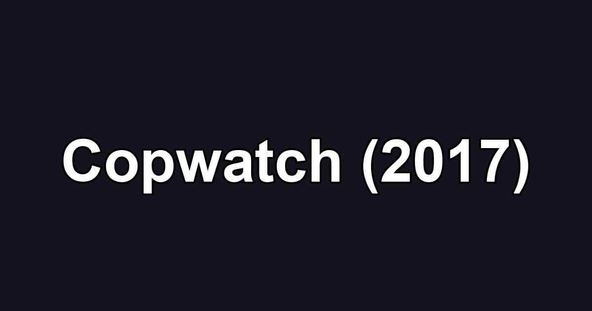 Copwatch (2017)