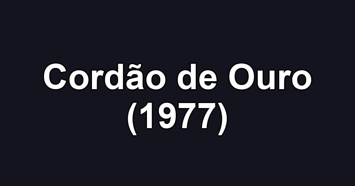 Cordão de Ouro (1977)