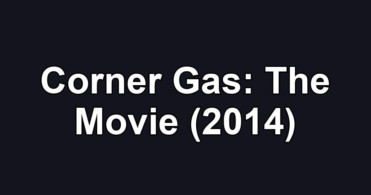Corner Gas: The Movie (2014)