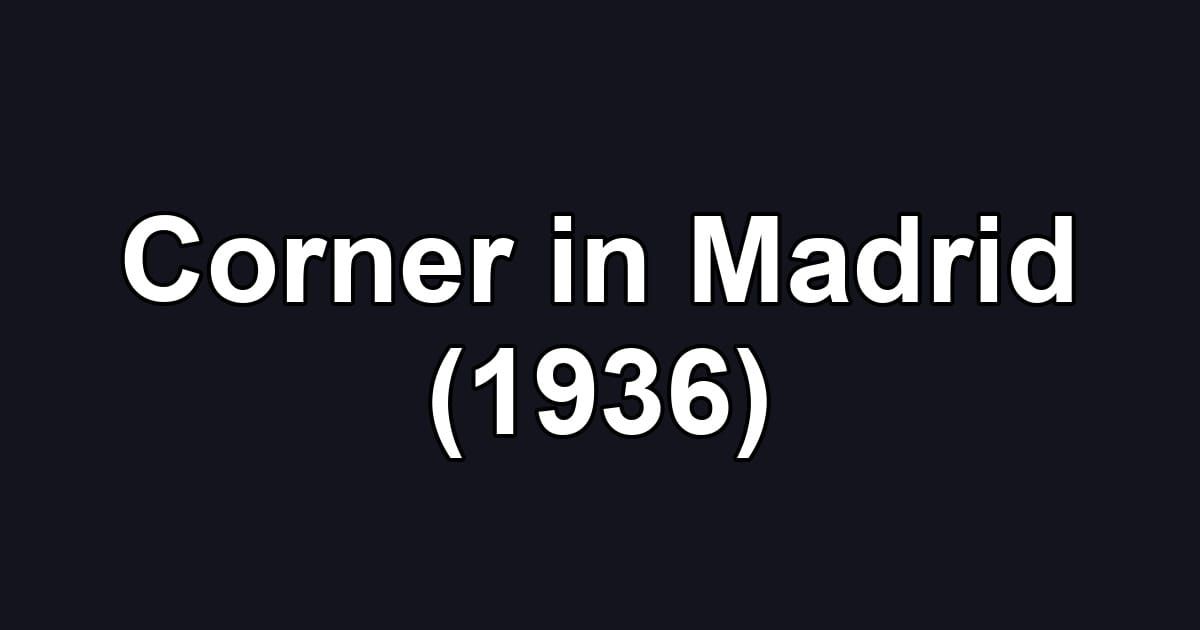 Corner in Madrid (1936)