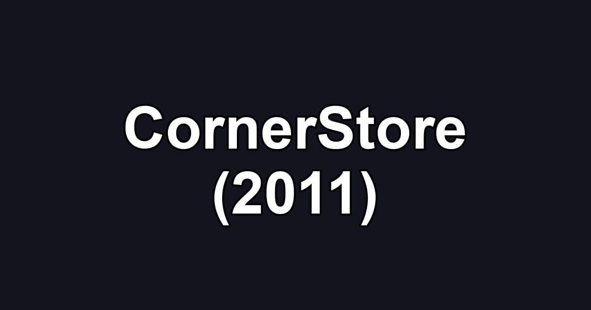 CornerStore (2011)