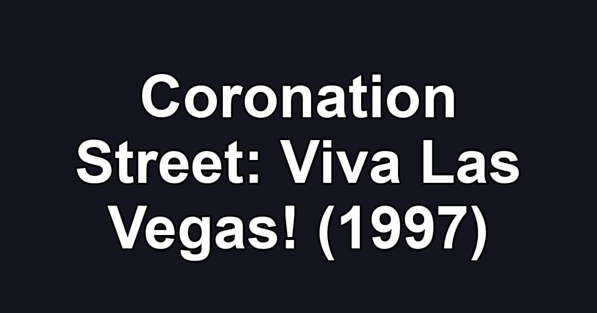 Coronation Street: Viva Las Vegas! (1997)
