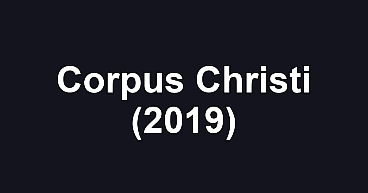 Corpus Christi (2019)