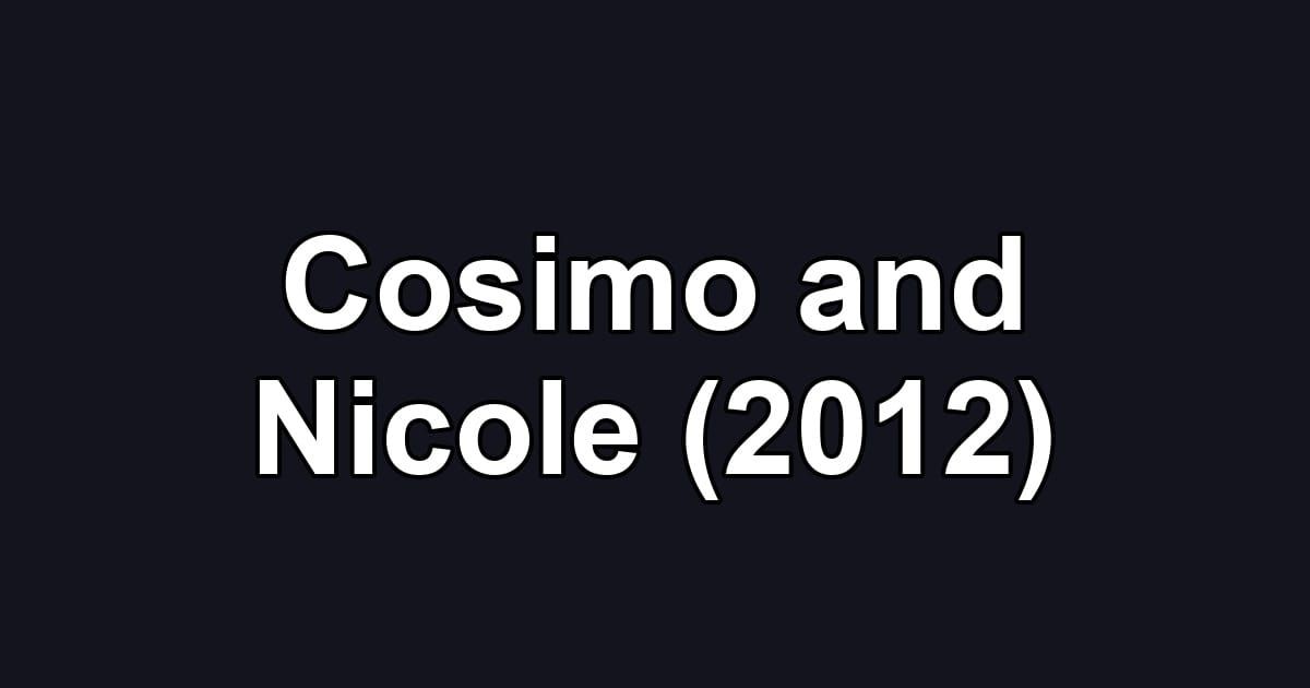 Cosimo and Nicole (2012)